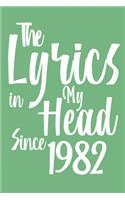 The Lyrics In My Head Since 1982 Notebook Birthday Gift