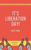 It's Liberation Day Celebrate Freedom Guest Book: Retirement Party Guest Book - A Funny Work Event Sign In Book For Parties With Attitude