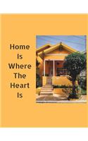 Home Is Where The Heart Is