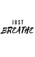 Just Breathe