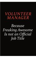 Volunteer Manager Because Freaking Awesome Is Not An Official Job Title