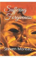 Suffering Forgiveness