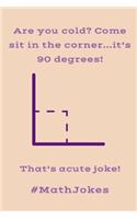 Are You Cold? Come Sit In The Corner
