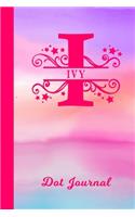 Ivy Dot Journal: Personalized Custom First Name Personal Dotted Bullet Grid Writing Diary - Cute Pink & Purple Watercolor Cover - Daily Journaling for Journalists & 