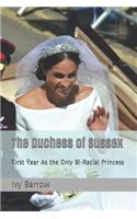 The Duchess of Sussex: First Year As The Only Bi-Racial UK Princess