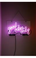 Good Vibes Only