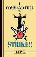I Command Thee To Strike! (JOURNAL): Funny Bowling Jesus Quote Print Novelty Gift: Bowling Jesus Journal for Kids, Teens, Girls, Christians, Women