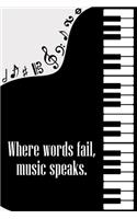 Where Words Fail Music Speaks: Musician Notebook DIN-A5 with 120 lined pages for musicians and music students to take notes and note lyrics