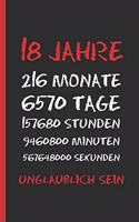 18 Jahre Unglaublich Sein: Originelles Und Lustiges Geburtstagsgeschenk. Tagebuch, Notizbuch, Notizen Oder Tagesplaner.