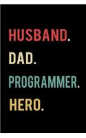 Husband Dad Programmer Hero: 2020 Calendar Day to Day Planner Dated Journal Notebook Diary 6" x 9" 370 Pages Clean Detailed Book