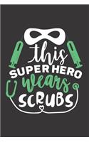This Super Hero Wears Scrubs