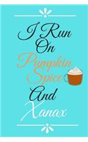 I Run on Pumpkin Spice Notebook Journal: 200 Page Lined Notebook, Journal, Diary