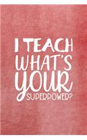 I Teach What's Your Superpower?