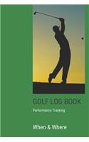 GOLF Log book: Golfing Journal and notebook to Track your Golf Scores and Stats.Golf Record Log with Performance Tracking, Golf Stat Log Blank Lined Pages For Your