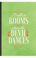 I Walk in Rooms Where the Devil Dances