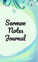 Sermon Notes Journal: Bible Study Notebook, Your Notes, Prayer Requests & Church Events - Daily Journal, Workbook, Diary, Notepad