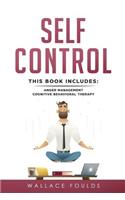 Self-Control: This Book Includes: (1) Anger Management (2) Cognitive Behavioral Therapy