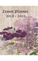 Lesson Planner 2018 - 2019: Weekly Teachers Planner - August to July, Set Yearly Goals - Monthly Goals and Weekly Goals. Assess Progress - Wildflowers