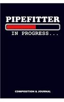 Pipefitter in Progress