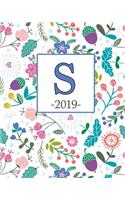S. 2019: Spring Flowers and Monogram S Weekly Planner 2019: 12 Month Agenda - Calendar, Organizer, Notes & Goals (Weekly and Monthly Planner 8 x10 inches 135