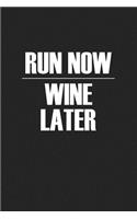 Run Now Wine Later: A 6x9 Inch Matte Softcover Journal Notebook with 120 Blank Lined Pages and a Workout & Drinking Cover Slogan