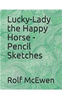 Lucky-Lady the Happy Horse - Pencil Sketches