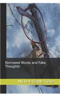 Borrowed Words and Fake Thoughts