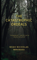 Catastrophic Ordeals
