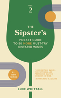 Sipster's Pocket Guide to 50 More Must-Try Ontario Wines: Volume 2