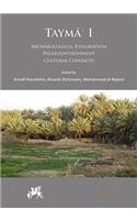 Tayma’ I: Archaeological Exploration, Palaeoenvironment, Cultural Contacts