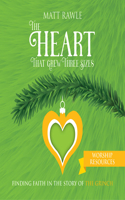 Heart That Grew Three Sizes Worship Resources: Finding Faith in the Story of the Grinch