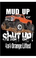 Mud Up or Shut Up: 4x4 Orange Lifted