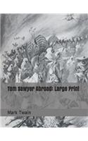 Tom Sawyer Abroad: Large Print