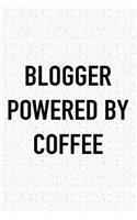 Blogger Powered by Coffee