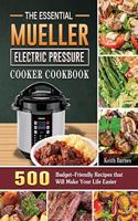 Essential Mueller Electric Pressure Cooker Cookbook
