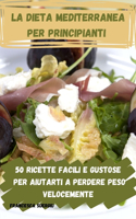 La dieta mediterranea per principianti