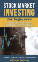 STOCK MARKET INVESTING for beginners: A Crash Course Guide to Trading from Beginners to Expert: How to Create Passive Income to Get Fresh Money to Buy and Sell Options. EXCHANGED STRATEG