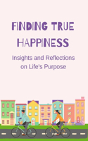 Finding True Happiness