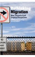 Rethinking Migration: New Theoretical and Empirical Perspectives