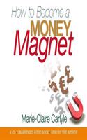 How to Become a Money Magnet