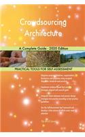 Crowdsourcing Architecture A Complete Guide - 2020 Edition