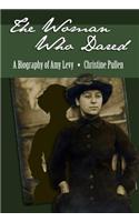 The Woman Who Dared: A Biography Of Amy Levy