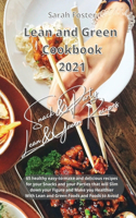 Lean and Green Cookbook 2021 Lean and Green Snack and Party Recipes: 65 healthy easy-to-make and tasty recipes that will slim down your figure and make you healthier. With Lean&Green Foods and Foods to Avoid.