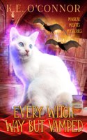 Every Witch Way but Vamped: (2 Magical Misfits Mysteries)