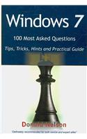 Windows 7 100 Most Asked Questions: Tips, Tricks, Hints and Practical Guide(English)