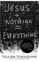 Jesus + Nothing = Everything