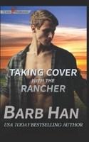 Taking Cover with the Rancher: (9 Texas Firebrand)