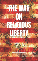 The War on Religious Liberty