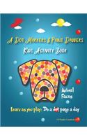 A Dot Markers & Paint Daubers Kids Activity Book: Animal Faces: Learn as You Play: Do a Dot Page a Day