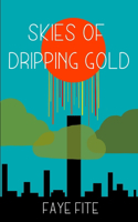 Skies of Dripping Gold